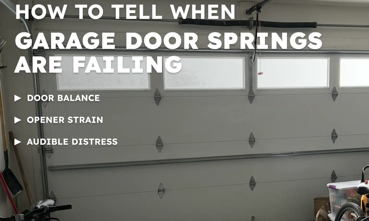How to Tell When Garage Door Springs Are Failing